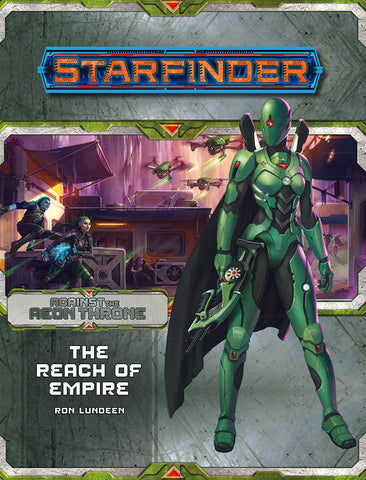 Starfinder RPG: Adventure Path - Against the Aeon Throne Part 1 - The Reach of Empire